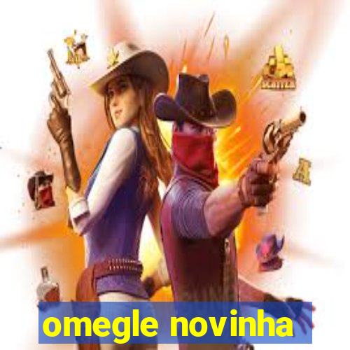 omegle novinha